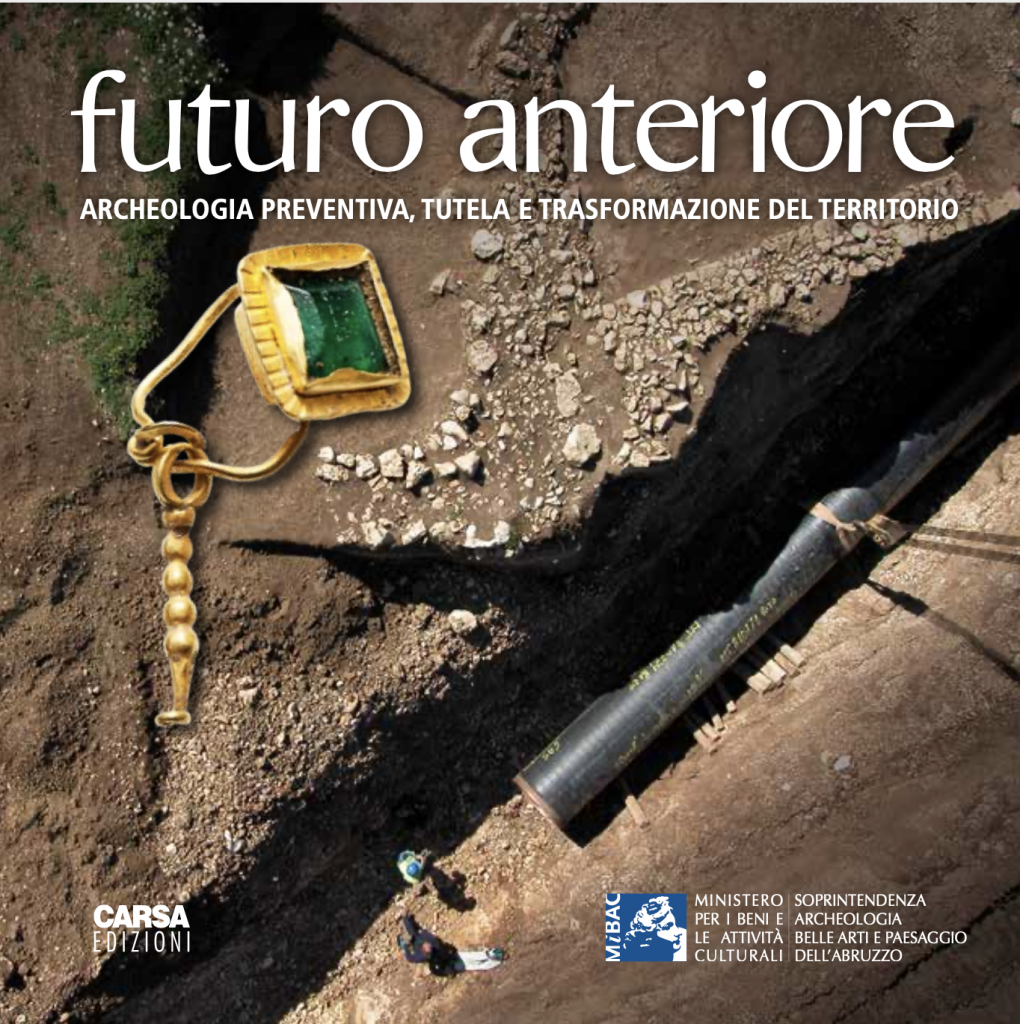 FUTURO ANTERIORE: ARCHEOLOGIA PREVENTIVA, TUTELA E TRASFORMAZIONE DEL TERRITORIO