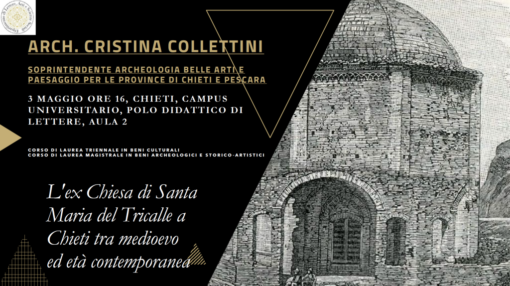 “L’ex Chiesa di Santa Maria del Tricalle  a Chieti tra medioevo ed età contemporanea” Conferenza della Soprintendente Cristina Collettini all’Università di Chieti